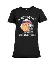 Handsome No Georgeous Washington Funny 4th Of July Fourth T-Shirt Premium Fit Ladies Tee tile
