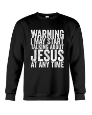 Warning I May Start Talking About Jesus At Any Time T-Shirt Crewneck Sweatshirt tile