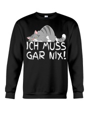 Ich Muss Gar Nix Gifts for Cat Lovers Crewneck Sweatshirt tile