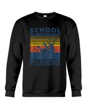 School Is Important But Hunting Is Importanter Deer Hunting T-Shirt Crewneck Sweatshirt tile