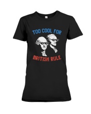 British Rule Funny Washington Hamilton 4th Of July Men Women T-Shirt Premium Fit Ladies Tee tile