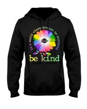 In A World Where You Can Be Anything Be Kind Hooded Sweatshirt thumbnail