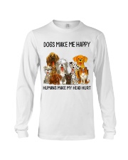 Dogs Make Me Happy shirt Long Sleeve Tee thumbnail