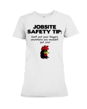 Jobsite Safety Tip Don't Put Your Fingers Anywhere Premium Fit Ladies Tee thumbnail