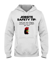 Jobsite Safety Tip Don't Put Your Fingers Anywhere Hooded Sweatshirt thumbnail