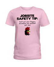 Jobsite Safety Tip Don't Put Your Fingers Anywhere Ladies T-Shirt thumbnail
