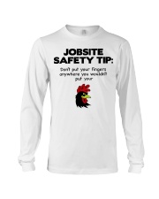 Jobsite Safety Tip Don't Put Your Fingers Anywhere Long Sleeve Tee thumbnail