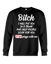 Bitch I Will Put You In A Trunk And Help People Crewneck Sweatshirt thumbnail