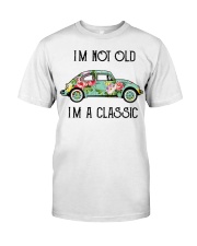 Im not old Im a classic Classic T-Shirt front
