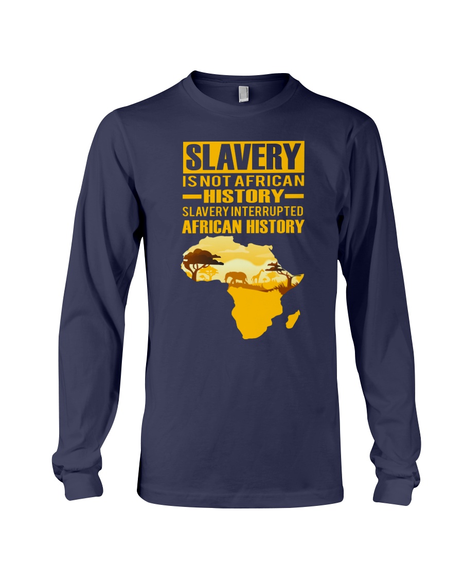 Black History Didn't Start with Slavery Long Sleeve Tee