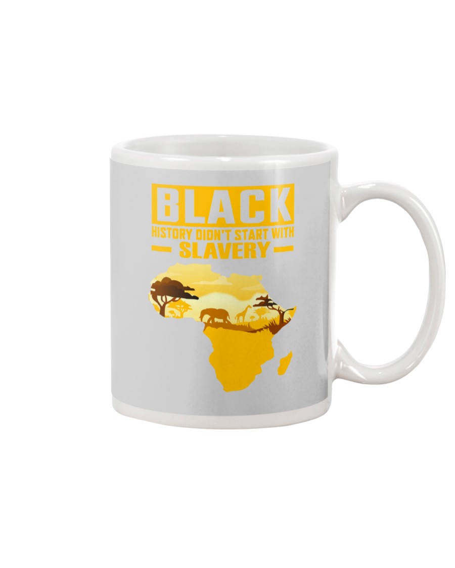Black History Didn't Start with Slavery Mug
