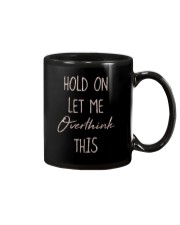 Hold On Let Me Overthink This Shirt Mug thumbnail