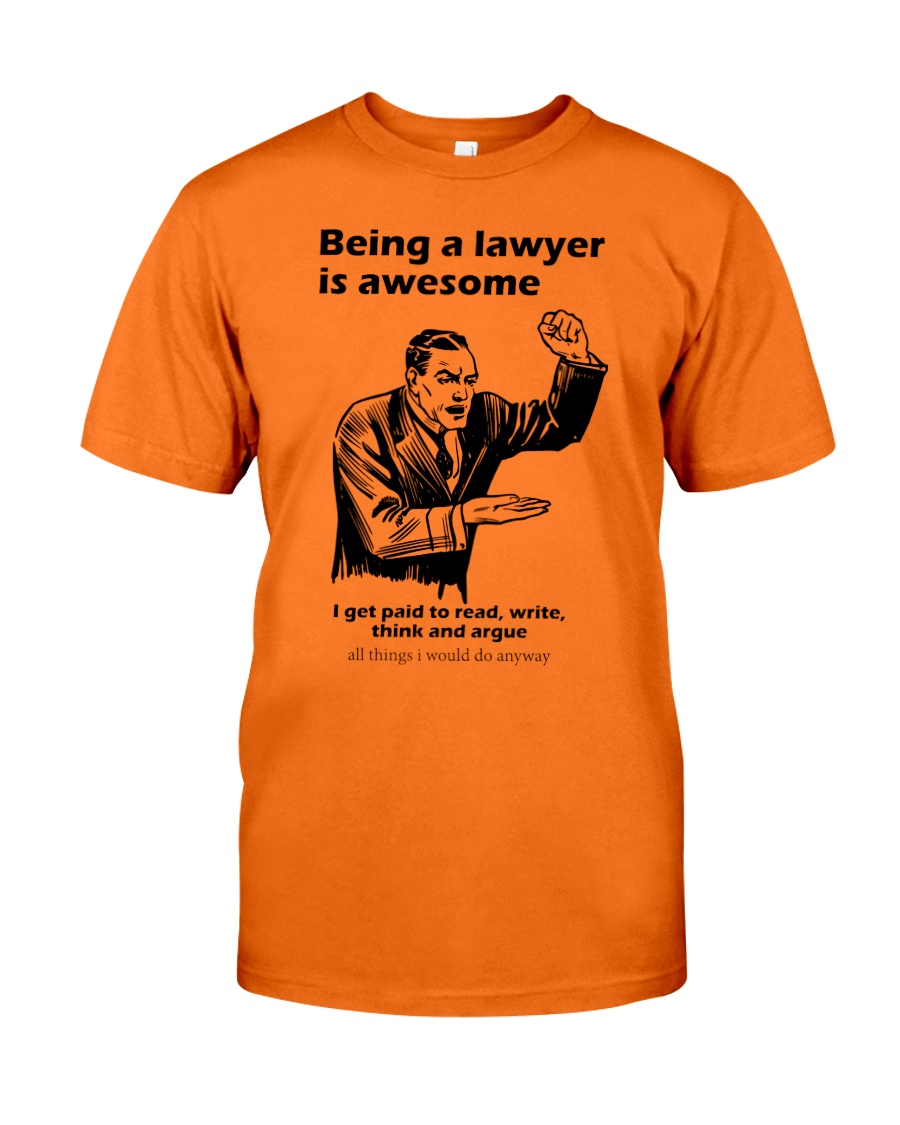 being a lawyer funny shirt Classic T-Shirt