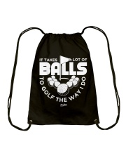It Takes A Lot Of Balls To Golf The Way I Do Drawstring Bag tile