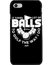 It Takes A Lot Of Balls To Golf The Way I Do Phone Case tile
