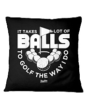 It Takes A Lot Of Balls To Golf The Way I Do Square Pillowcase tile