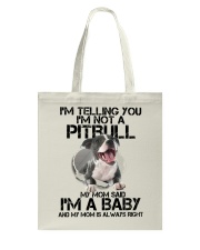 I'm Telling You I'm Not A Pitbull My Mom Said Tote Bag tile