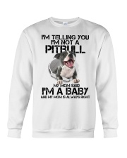 I'm Telling You I'm Not A Pitbull My Mom Said Crewneck Sweatshirt tile