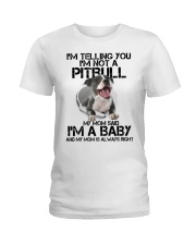 I'm Telling You I'm Not A Pitbull My Mom Said Ladies T-Shirt tile