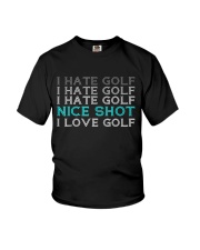 I Hate Golf I Hate Golf I Hate Golf Nice Shot Youth T-Shirt tile