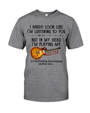 I Might Look Like I'm Listening Classic T-Shirt front