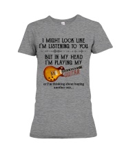 I Might Look Like I'm Listening Premium Fit Ladies Tee tile