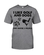 I Like Golf And Dogs And Maybe 3 People Premium  Classic T-Shirt front