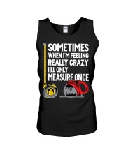 When I'm Crazy I'll Only Measure Once Unisex Tank tile