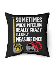 When I'm Crazy I'll Only Measure Once Indoor Pillow tile