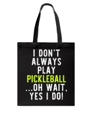 I Don't Always Tote Bag tile
