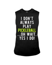 I Don't Always Sleeveless Tee tile
