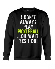 I Don't Always Crewneck Sweatshirt tile