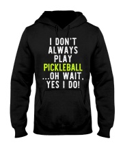 I Don't Always Hooded Sweatshirt tile