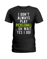I Don't Always Ladies T-Shirt tile