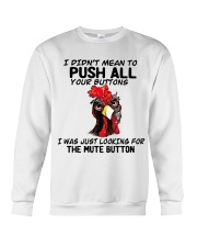 I didn't mean to push all - LIMITED EDITION Crewneck Sweatshirt tile
