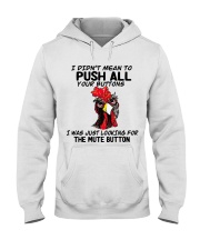 I didn't mean to push all - LIMITED EDITION Hooded Sweatshirt tile