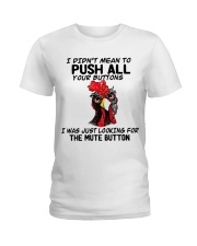 I didn't mean to push all - LIMITED EDITION Ladies T-Shirt tile