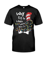 Why Fit In When You Were Born To Stand Out Autism Classic T-Shirt front