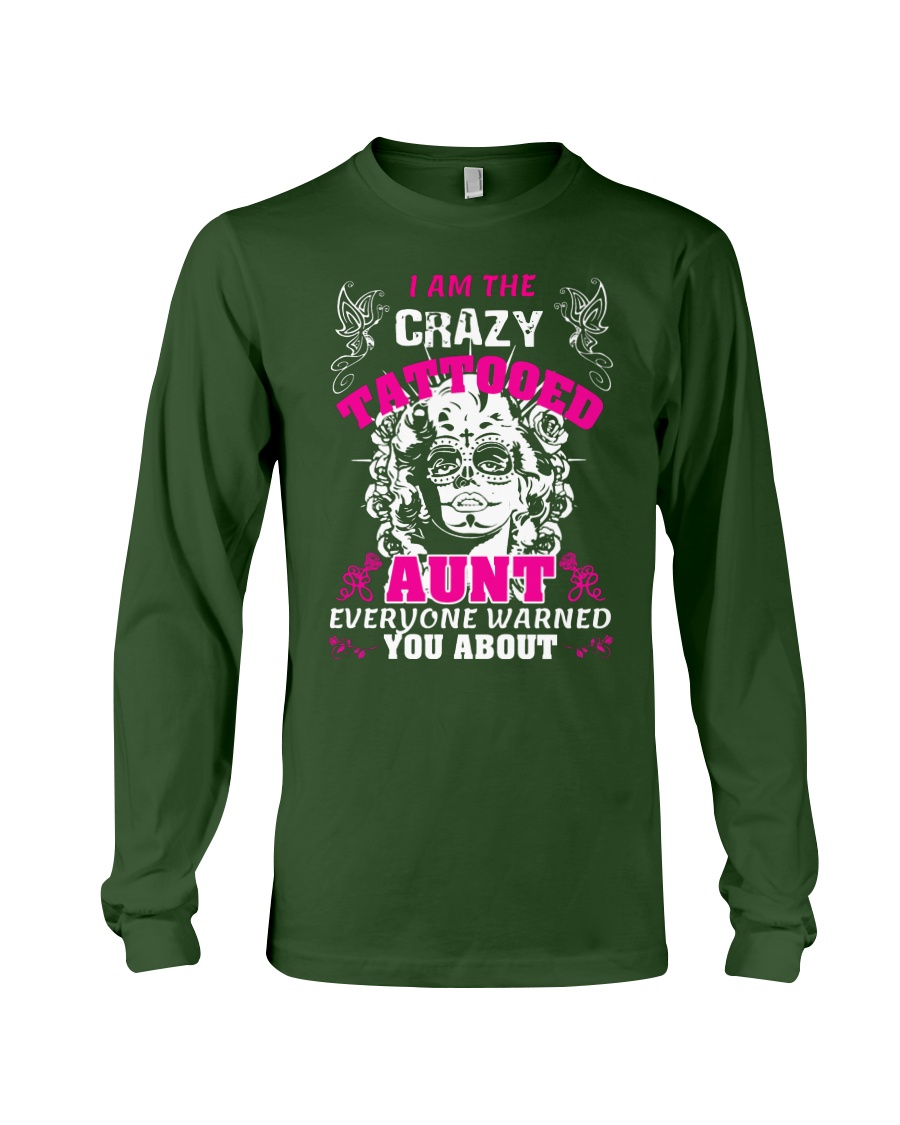 The crazy aunt loves tattoos Long Sleeve Tee
