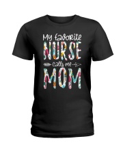 MY FAVORITE NURSE CALLS ME MOM Ladies T-Shirt tile