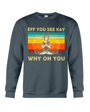 Eff you see kay Crewneck Sweatshirt tile