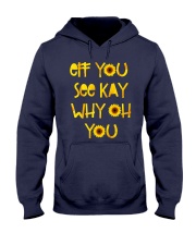 Eff You See Kay Hooded Sweatshirt tile