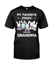 My favorite PEEPS call me Grandma Classic T-Shirt front