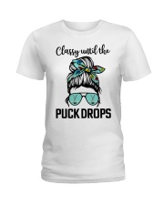 Classy until the puck drops hockey Ladies T-Shirt front