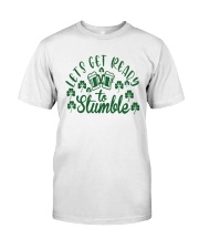 Lets get ready to stumble green Classic T-Shirt front