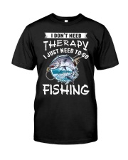 i just need to go fishing Classic T-Shirt thumbnail