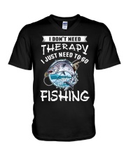i just need to go fishing V-Neck T-Shirt front