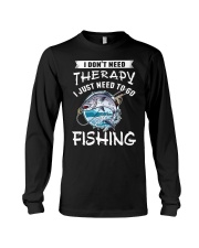 i just need to go fishing Long Sleeve Tee thumbnail