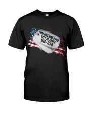 I may not have PhD I have DD-214 Classic T-Shirt front