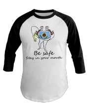 Be safe stay in your mouth Baseball Tee tile